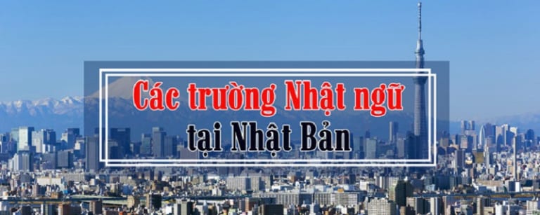 Danh sách các trường học tiếng Nhật - trường Nhật Ngữ tại Nhật Bản