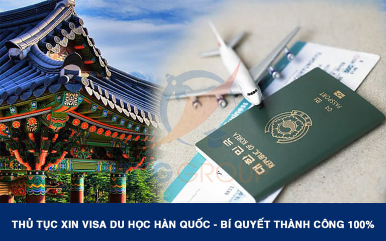 Thủ tục xin Visa du học Hàn Quốc - Bí quyết thành công 100%