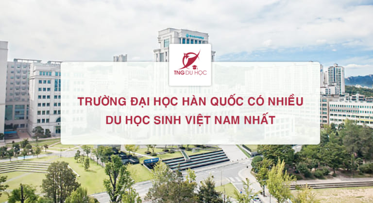 Trường Đại học Hàn Quốc có nhiều du học sinh Việt Nam nhất
